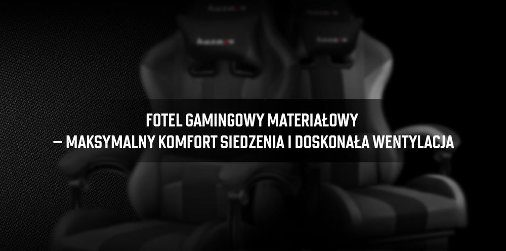 Fotel gamingowy materiałowy – maksymalny komfort siedzenia i doskonała wentylacja. Najlepsze fotele dla graczy