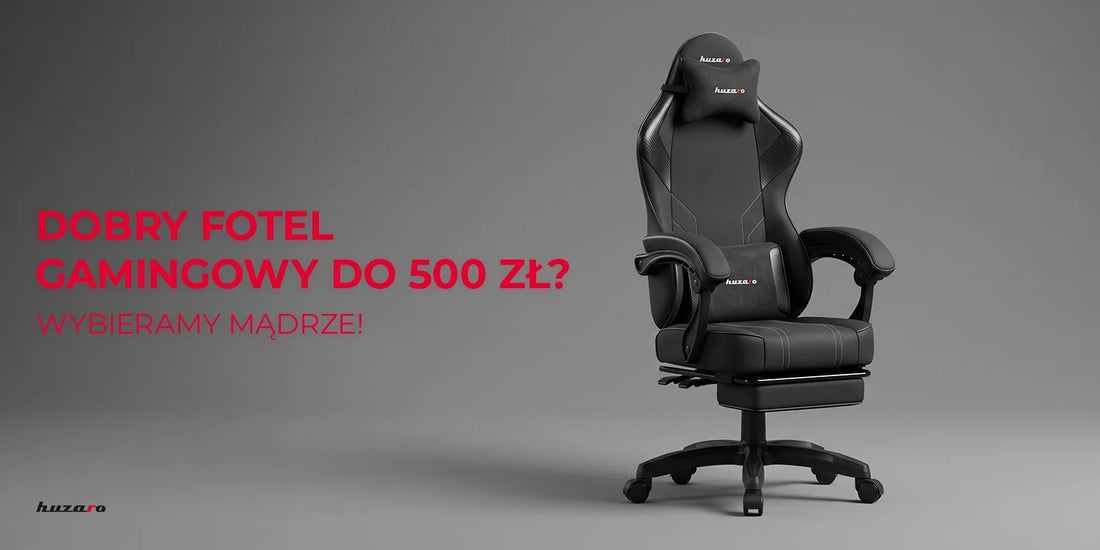 Jaki fotel gamingowy do 500 zł? Czy da się kupić dobry fotel w tej cenie?